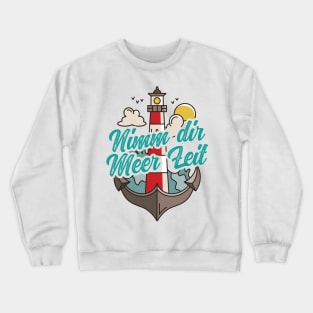 Nimm Dir Meer Zeit Leuchtturm mit Möwen Crewneck Sweatshirt